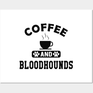 Bloodhound dog - coffee and bloodhound Posters and Art